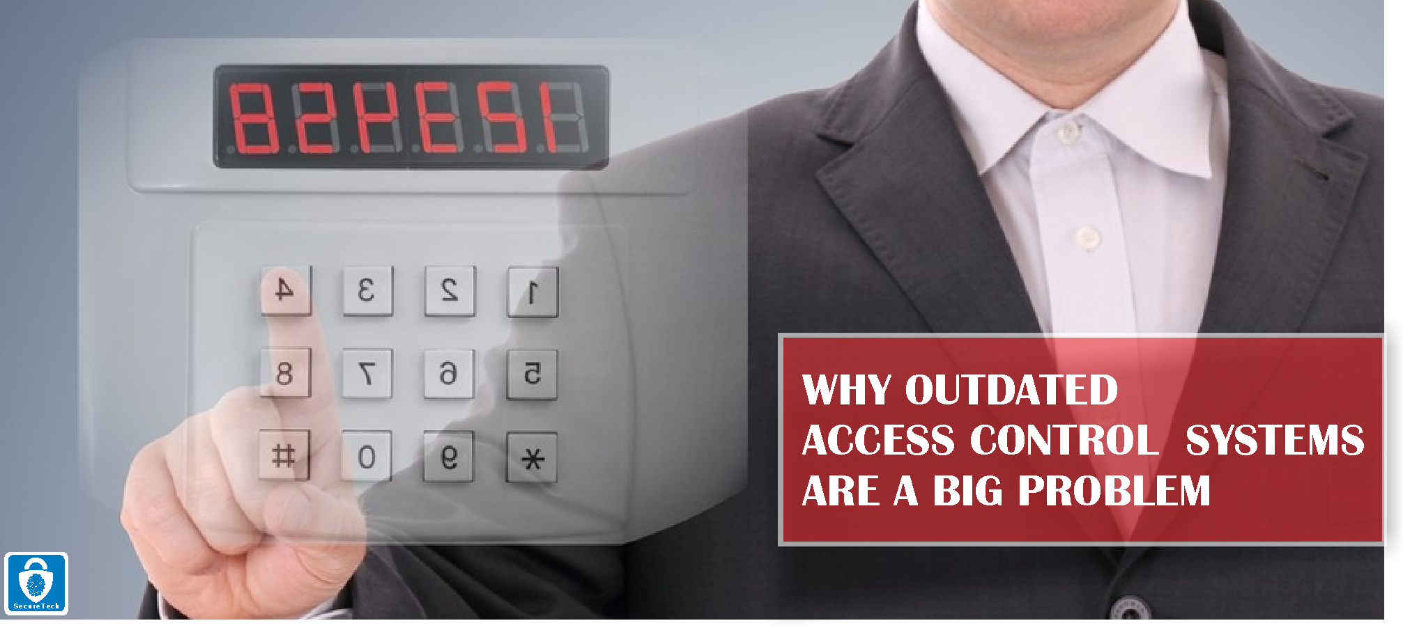 Why Are Outdated Access Control Systems a Big Problem?